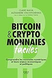 Bitcoin & cryptomonnaies faciles. Comprendre les monnaies numériques et leurs enjeux économiques et politiques: Comprendre les monnaies numériques et leurs enjeux économiques et politiques